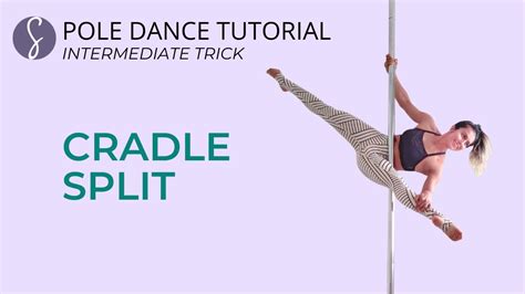 Pole Trick Tutorial Cradle Split Intermediate Level Youtube