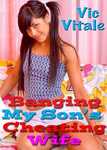 Banging My Son S Cheating Wife By Vic Vitale Goodreads