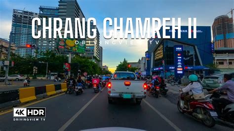 Driving Chrang Chamreh2 Downtown 4k HDR Phnom Penh Cambodia YouTube