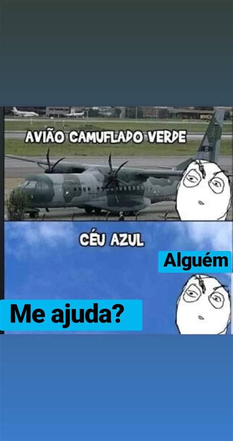 Se O C U Azul Por Que Os Avi Es Camuflados S O Verdes Tururu