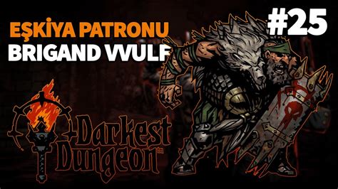 E K Ya Patronu Brigand Vvulf Darkest Dungeon T Rk E Oynan B L M