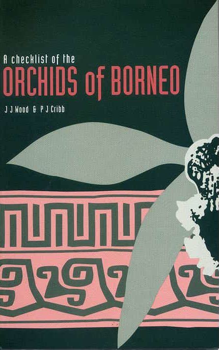 A Checklist Of The Orchids Of Borneo Natural History Publications