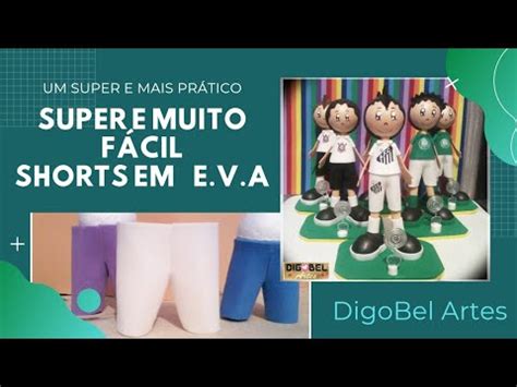 Como Fazer Um Super Shorts De E V A Diferente De Todos E Muito F Cil