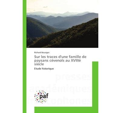 Sur les traces dune famille de paysans cévenols au XVIIIè siècle