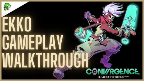 A League Of Legends Story Convergence Ekko Gameplay Walkthrough Youtube