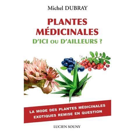 Plantes médicinales d ici ou d ailleurs Cdiscount Librairie