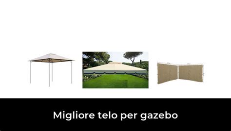 Migliore Telo Per Gazebo Nel Secondo Gli Esperti