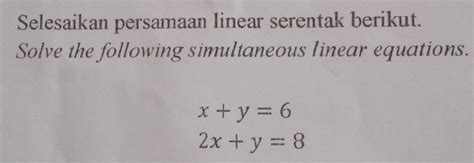 Solved Selesaikan Persamaan Linear Serentak Berikut Solve The