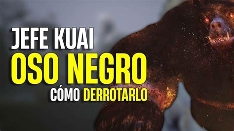 Guía Black Myth Wukong Cómo derrotar al Jefe final Kuai Oso Negro