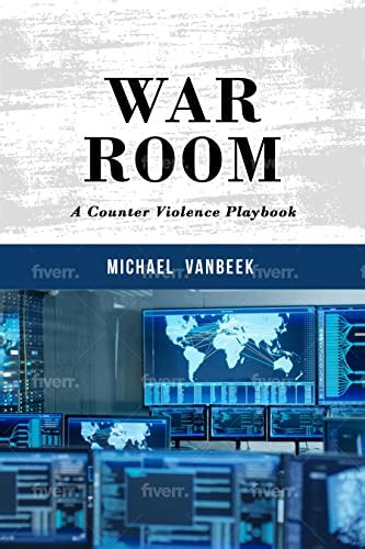 War Room A Counter Violence Playbook By Michael Vanbeek Goodreads