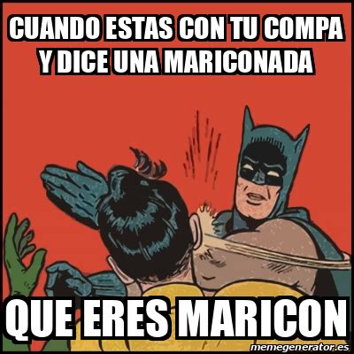 Meme Batman Slaps Robin Cuando Estas Con Tu Compa Y Dice Una