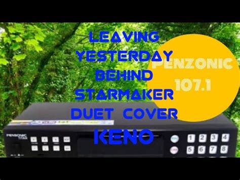 Leaving Yesterday Behind Starmaker Duet Cover Keno Penzonic