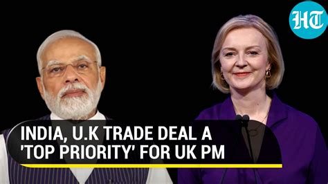 Immediate priority': UK PM Liz Truss assures India on Free Trade deal ...