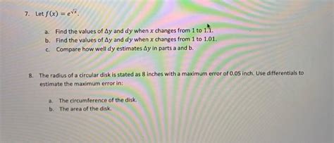 Solved 7 Let F X Ex A Find The Values Of Δy And Dy When