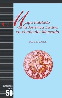 Mapa hablado de la América Latina en el año del Moncada Cuba en Resumen