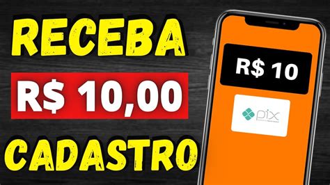 GANHE R 10 REAIS SÓ PRA CADASTRAR APP PAGANDO NO PIX CADASTROU GANHOU