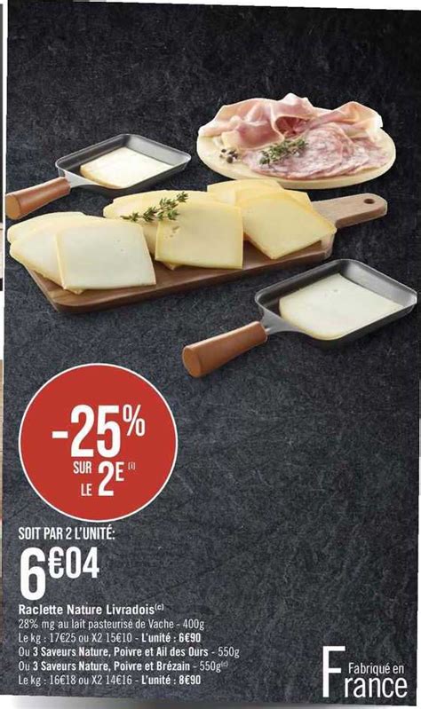 Promo Raclette Nature Livradois Ou Saveurs Nature Poivre Des Ours Ou