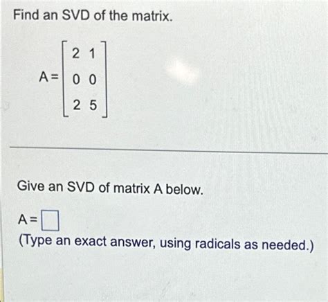 Solved Find An Svd Of The Matrix A [210025]give An Svd Of