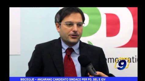 Bisceglie Angarano Candidato Sindaco Per Pd Sel E Idv Youtube