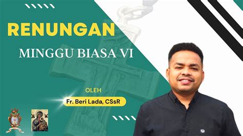 SANG PENEBUS MENYAPA Minggu Biasa Keenam YouTube