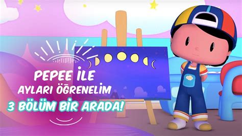 Pepee ile Ayları Öğrenelim Leliko ve Pisi İle 3 Bölüm Bir Arada