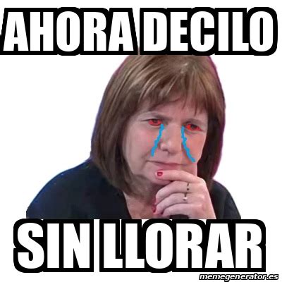 Meme Personalizado Ahora Decilo Sin Llorar