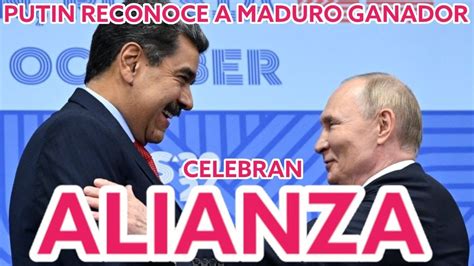 MADURO TRAICIONA LULA EN LOS BRICS Y PUTIN LE RECONOCE PRESIDENTE DE