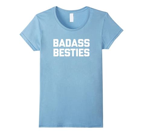 Badass Besties T Shirt Funny Saying Best Friends Novelty Tee 4lvs 4loveshirt