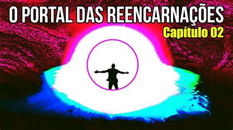 AllienLive O Portal das Reencarnações Capítulo 02 Deepak S