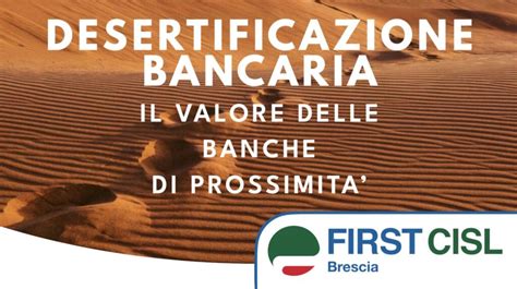 First Cisl Brescia Convegno Desertificazione Bancaria Il Valore