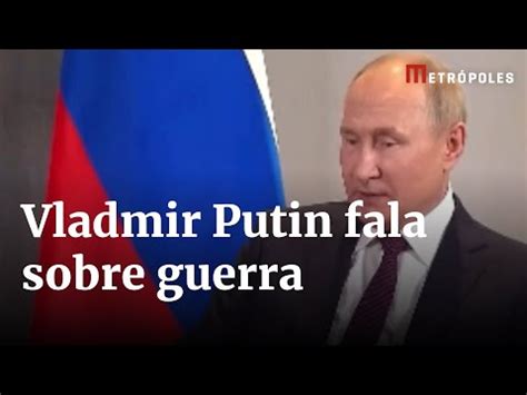 Queremos Que Isso Acabe O Mais R Pido Poss Vel Diz Vladimir Putin