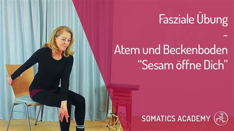 Fasziale Bung Atem Und Beckenboden Sesam Ffne Dich Somatics