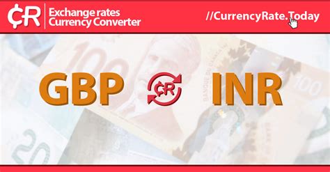 Gbp To Inr Convert British Pound Sterling To Indian Rupee