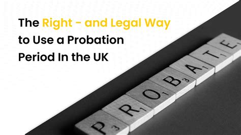 The Right And Legal Way To Use A Probation Period In The Uk Pla