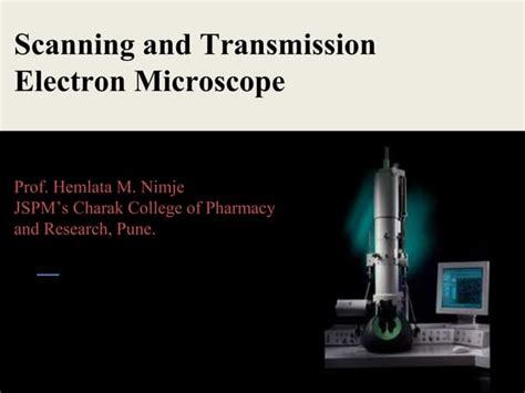 Scanning And Transmission Electron Microscope Ppt