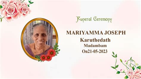 Mariyamma Joseph Karuthedath Funeral Ceremony Youtube