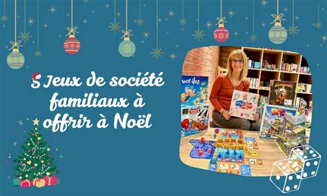 5 Jeux De Société En Famille à Offrir à Noël Rêve De Lutin Rêve De Lutin