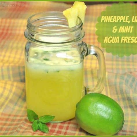 Pineapple Lime Mint Agua Fresca The Grateful Girl Cooks