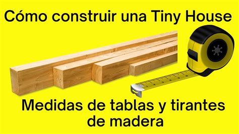 Cómo construir una TINY HOUSE de Madera Medidas de tablas y tirantes