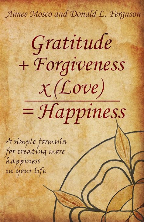 Gratitude Forgiveness X Love Happiness A Simple Formula For