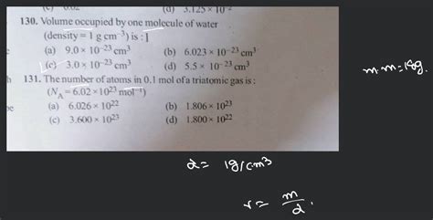 Volume Occupied By One Molecule Of Water Density 1 G Cm3 Is 1 Filo