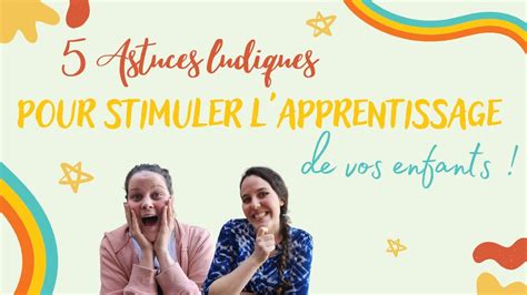 5 Astuces Ludiques Pour Stimuler L Apprentissage De Vos Enfants YouTube