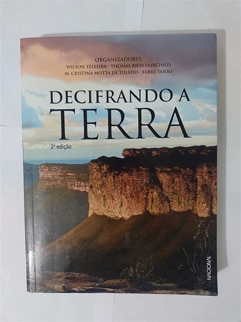 Decifrando A Terra Livro - Decifrando a Terra - Wilson Teixeira, Thomas Rich Fairchild ...