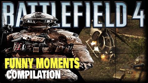 Battlefield 4 Funny Moments Compilation Youtube