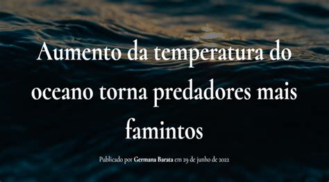 Aumento Da Temperatura Do Oceano Torna Predadores Mais Famintos V 8 N