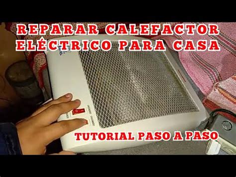 C Mo Reparar Calefactor El Ctrico De Casa Youtube