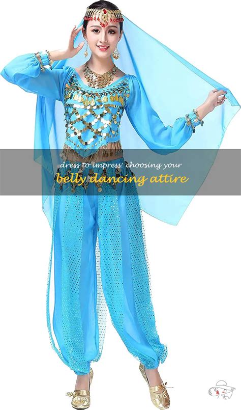 Dress To Impress Choosing Your Belly Dancing Attire ShunVogue