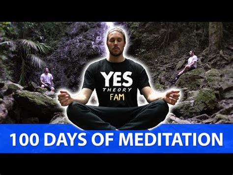 I Meditated Every Day For Days A Yes Theory Fam Experience Youtube