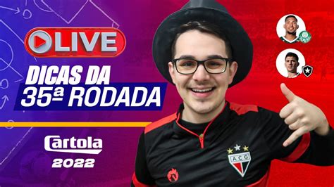 LIVE DICAS 35 RODADA CARTOLA FC 2022 BORA MITAR YouTube