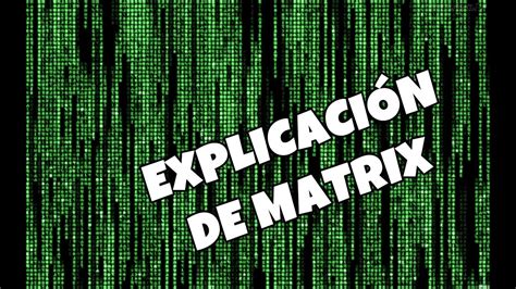 Explicación De Matrix Youtube